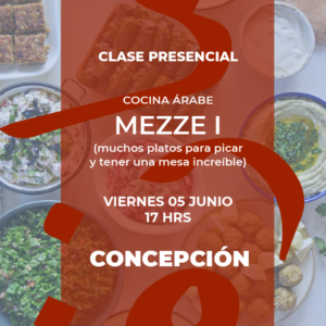 CLASE PRESENCIAL COMIDA ÁRABE - MEZZE I - VIERNES 05 JUNIO - CONCEPCIÓN